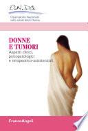 Donne e tumori. Aspetti clinici, psicopatologici e terapeutico-assistenziali