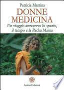 Donne medicina. Un viaggio attraverso lo spazio, il tempo e la Pacha Mama