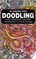 Doodling - Come perfezionare l'arte dello “scarabocchio” in 6 facili passaggi