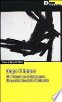 Dopo il futuro. Dal futurismo al cyberpunk. L'esaurimento della modernità