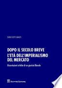 Dopo il secolo breve. L'età dell'imperialismo del mercato. Dissertazioni critiche di un giurista liberale