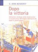 Dopo la vittoria. Istituzioni, strategie della moderazione e ricostruzione dell'ordine internazionale dopo le grandi guerre