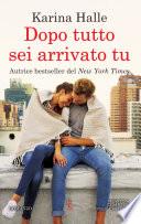 Dopo tutto sei arrivato tu