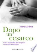 Dopo un cesareo. Come rispondere alle esigenze di mamma e bambino