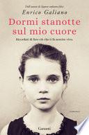 Dormi stanotte sul mio cuore. Ricordati di fare ciò che ti fa sentire vivo