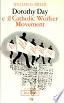 Dorothy Day : E Il Catholic Worker Movement