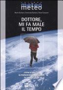 Dottore, mi fa male il tempo