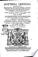 Dottrina cristiana estratta da s. Tommaso, dal catechismo romano, dal cardin. Bellarmino ... Opera del padre Giuseppe Domenico Boriglioni ... dedicata all'illustrissimo, e reverendissimo monsignore Giuseppe Maria Incisa Beccaria ... Tomo primo [-secondo]