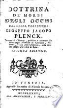 Dottrina de' morbi degli occhi del celeb. professore Gioseffo Jacopo Plenck ..