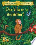Dov'è la mia mamma? Ediz. a colori