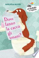 Dove fanno la cacca gli umani? Ediz. ad alta leggibilità