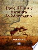 Dove il Fiume incontra la Montagna