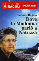 Dove la Madonna parlò a Natuzza. Paravati