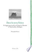 Dove la terra finisce. Il viaggio gastrosofico di Eugenio Montale in Normandia e Bretagna