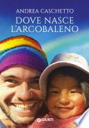 Dove nasce l'arcobaleno