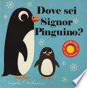 Dove sei signor pinguino? Ediz. a colori