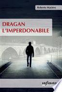 Dragan l’imperdonabile
