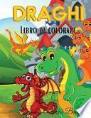 Draghi Libro da Colorare per i Bambini