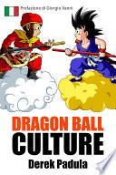 Dragon Ball Culture Volume 1