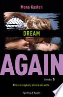 Dream again. Ediz. italiana