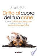 Dritto al cuore del tuo cane