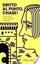 Dritto al Punto, Chase!