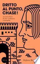 Dritto al Punto, Chase! Vol.2