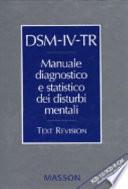 DSM-IV-TR. Manuale diagnostico e statistico dei disturbi mentali. Text revision. ICD-10/ICD-9-CM. Classificazione parallela