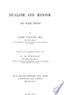Dualism and Monism, and Other Essays