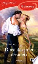 Duca dei miei desideri (I Romanzi Passione)