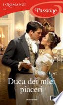 Duca dei miei piaceri (I Romanzi Passione)