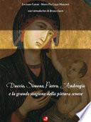 Duccio, Simone, Pietro, Ambrogio e la grande stagione della pittura senese
