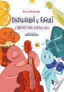 Dudumbà e firulì. L'orchestra eccola qui