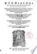 Due dialogi di M. Giouanni Andrea Gilio da Fabriano. Nel primo de' quali si ragiona de le parti morali, e ciuili ... Nel secondo si ragiona de gli errori de pittori circa l'historie. ... Con vn discorso sopra la parola vrbe, città, colonia, municipio, ..
