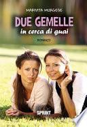 Due gemelle in cerca di guai