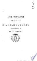 Due opuscoli dell'abate Michele Colombo recentemente da lui composti