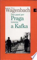 Due passi per Praga insieme a Kafka
