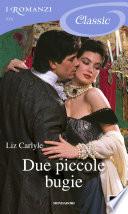 Due piccole bugie (I Romanzi Classic)
