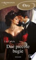 Due piccole bugie (I Romanzi Oro)