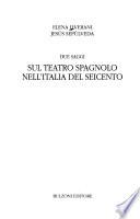 Due saggi sul teatro spagnolo nell'Italia del Seicento