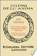 Due Upanisad. La dottrina arcana del bianco e del nero Yajurveda