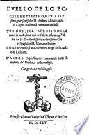 Duello de lo eccellentissimo, e clarissimo giurisconsulto M. Andrea Alciato fatto di latino italiano à commune utilità. Tre consigli apresso dela materia medesima uno de'l detto Alciato, gl'altri de lo eccellentissmo e clarissimo giurisconsulto M. Mariano Socino. Con due tauole, l'una contenente i capi de'l Duello de l'Alciato. L'altra copiosamente contenente tutte le materie de 'l Duello, e de li consigli