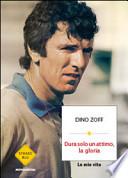Dura solo un attimo, la gloria. La mia vita