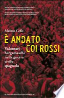 È andato coi rossi. Volontari bergamaschi nella guerra civile spagnola