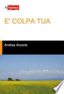 E' colpa tua