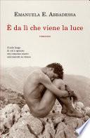 È da lì che viene la luce
