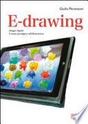 E-drawing. Disegni digitali. Il nuovo paradigma dell'illustrazione