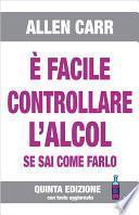 È facile controllare l'alcool se sai come farlo