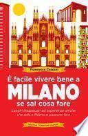 È facile vivere bene a Milano se sai cosa fare