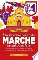 È facile vivere bene nelle Marche se sai cosa fare